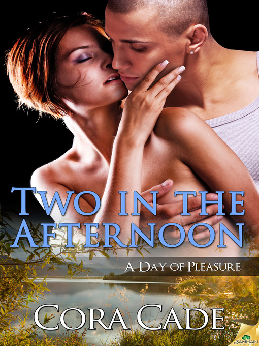 Title details for Two in the Afternoon by Cora Cade - Available